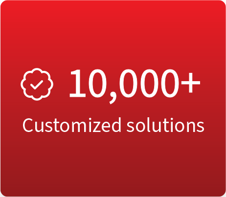 10,000+ Customized solutions